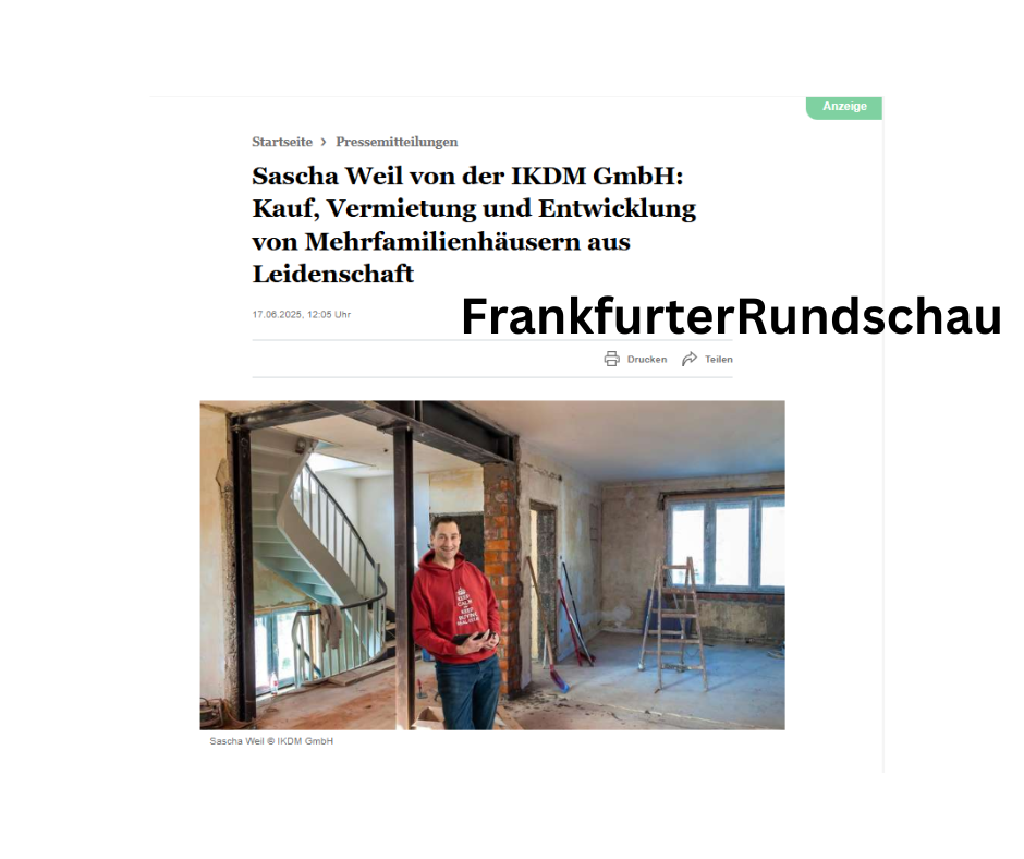 Sascha Weil von der IKDM GmbH kauft und saniert Mehrfamilienhäuser in Frankfurt – fairer Partner für Immobilienverkäufer